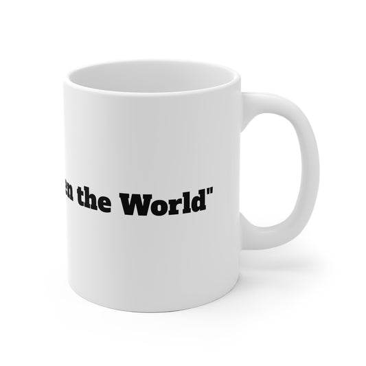 Mug "Coffee First, Then the World"