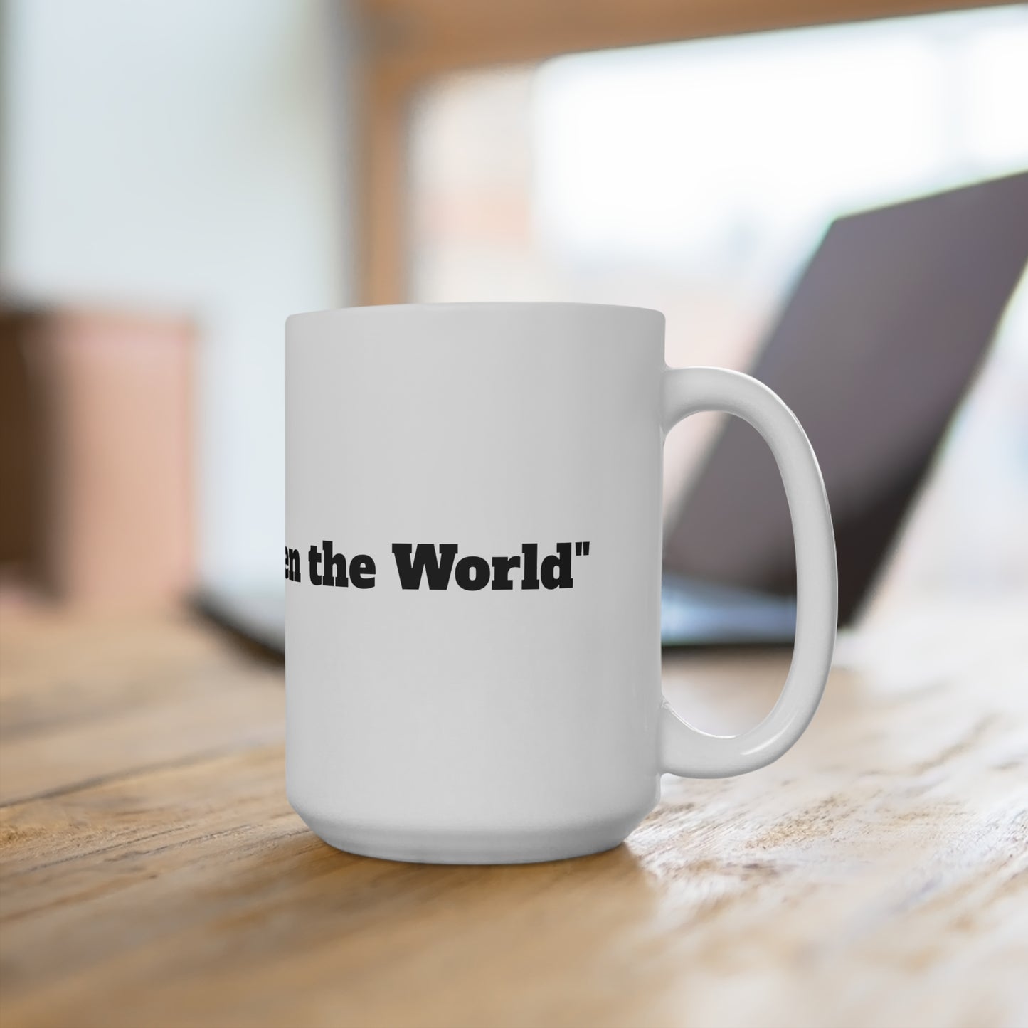 Mug "Coffee First, Then the World"