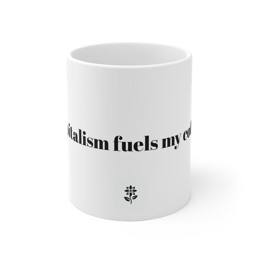 Mug "Capitalism fuels my Coffee"