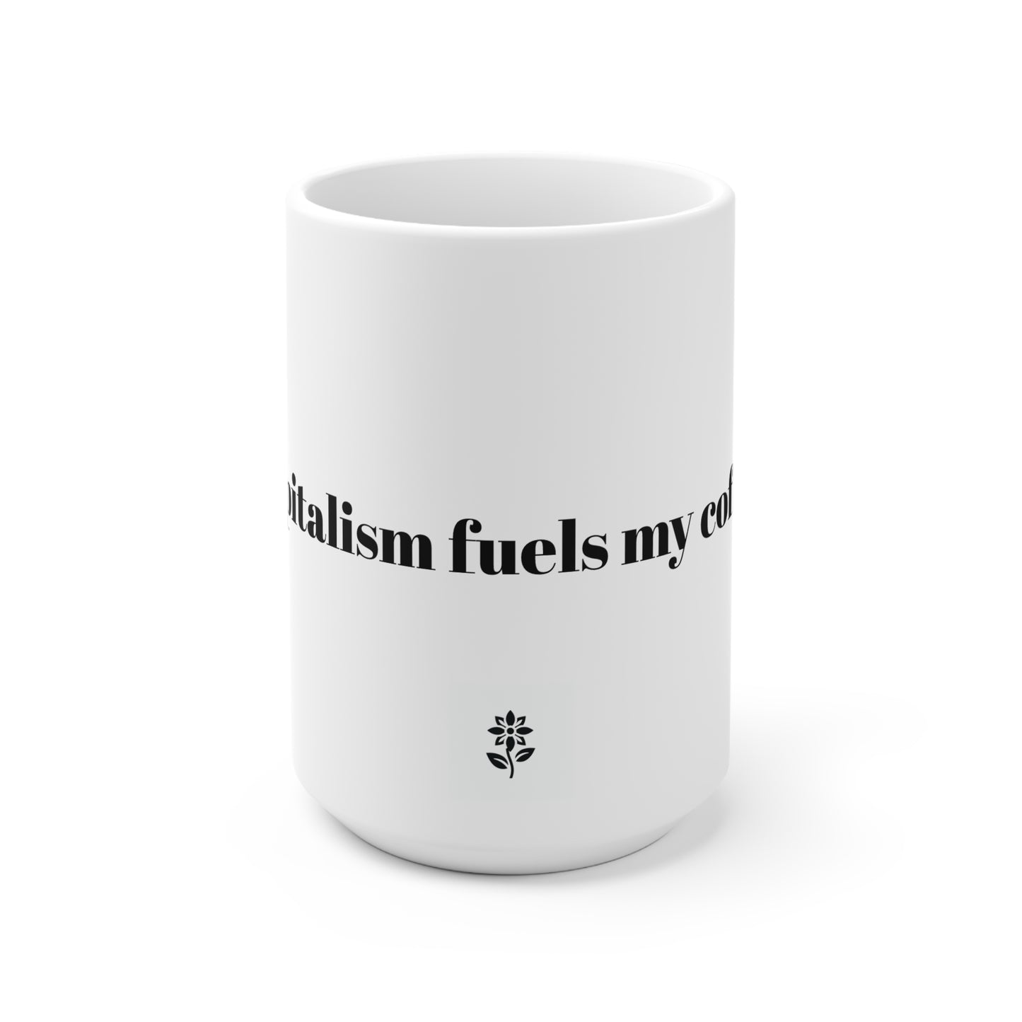 Mug "Capitalism fuels my Coffee"