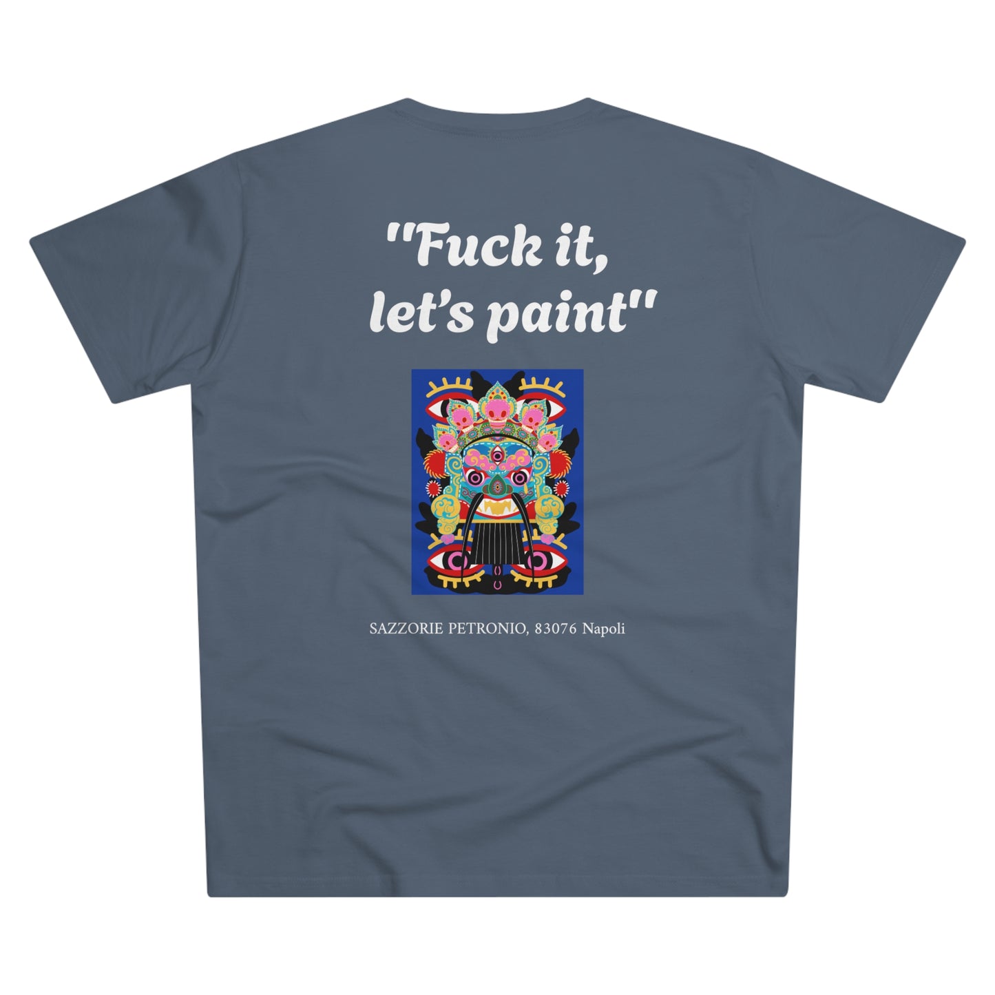 Fuck it, let's paint T-SHIRT