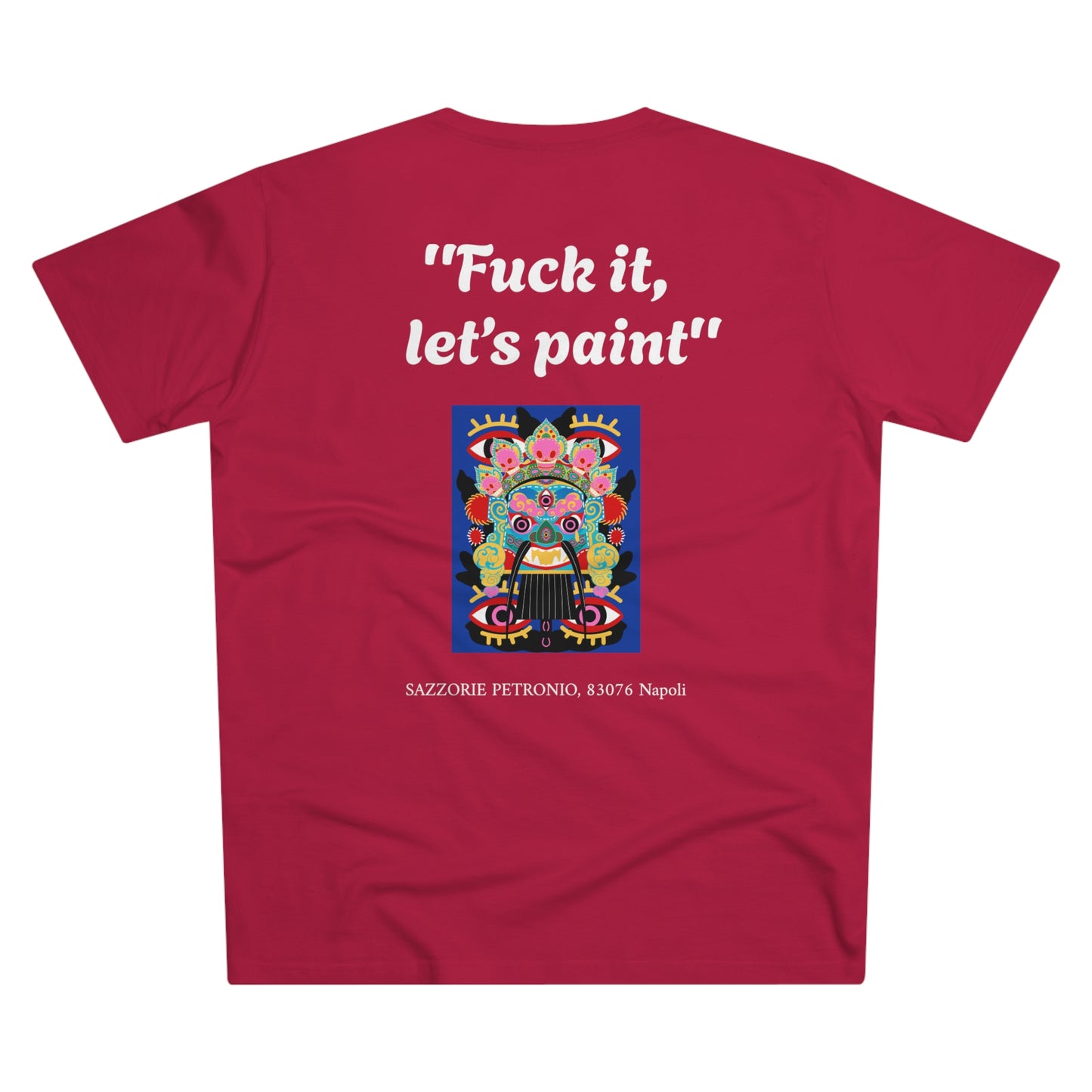 Fuck it, let's paint T-SHIRT