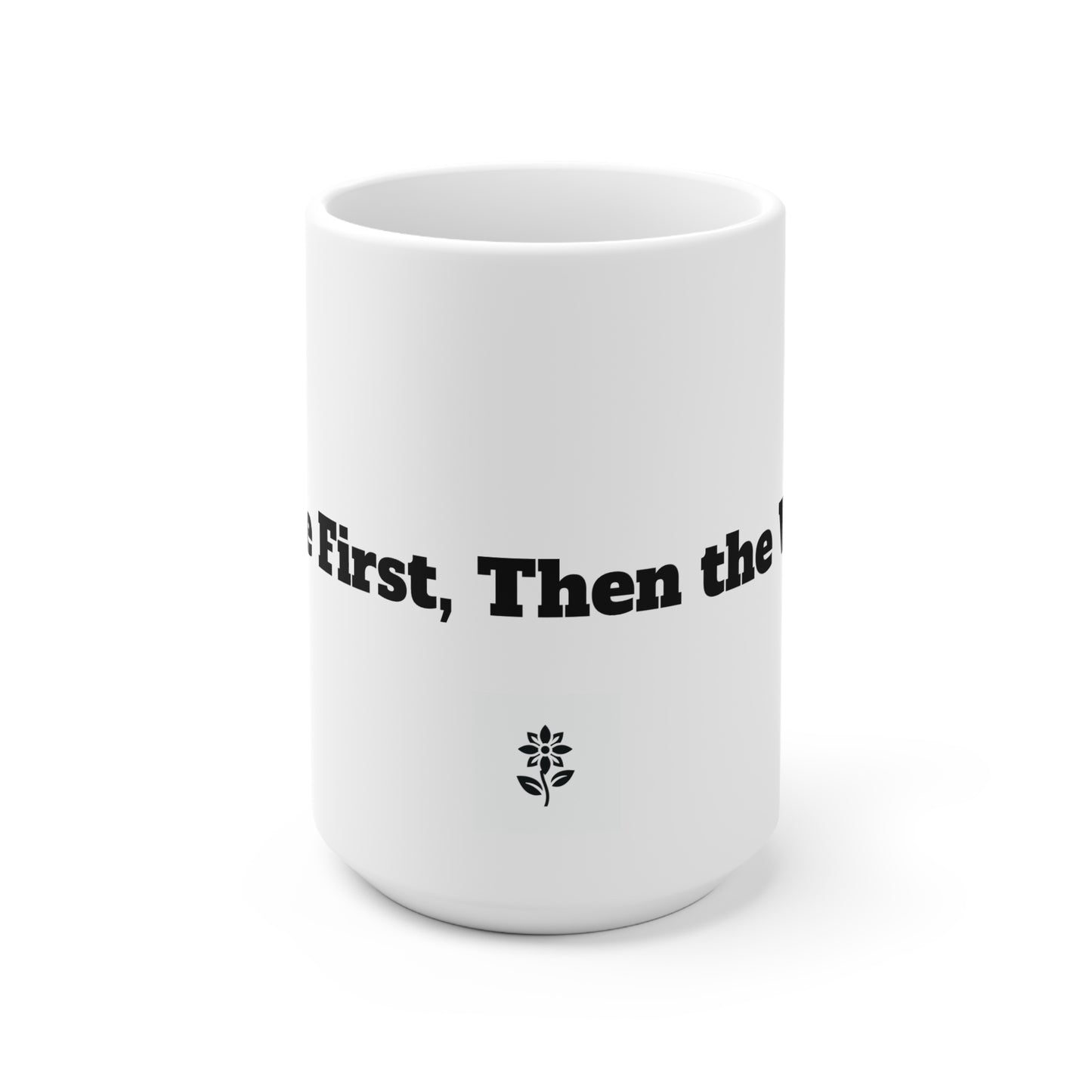 Mug "Coffee First, Then the World"