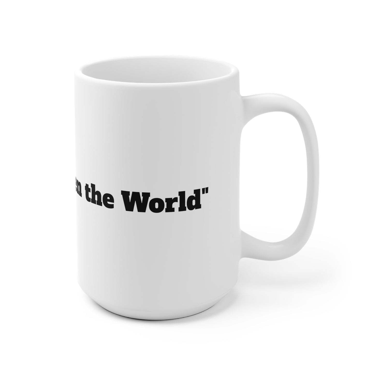 Mug "Coffee First, Then the World"